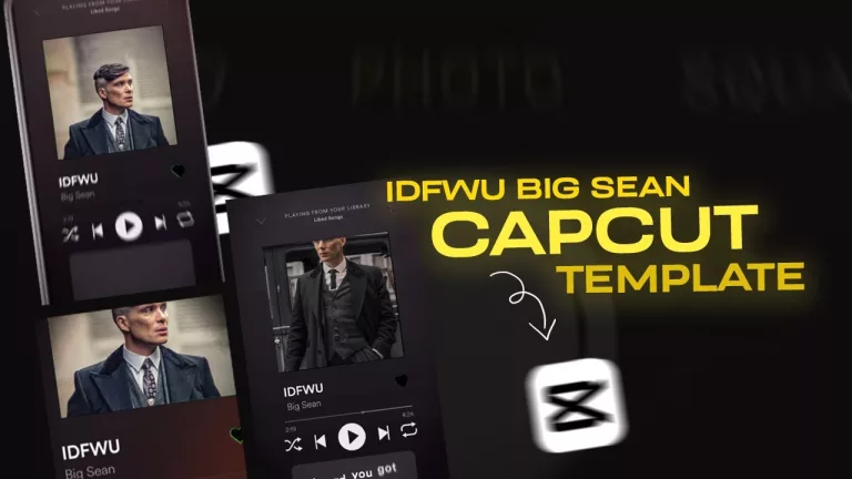 IDFWU Big Sean Capcut Template Link