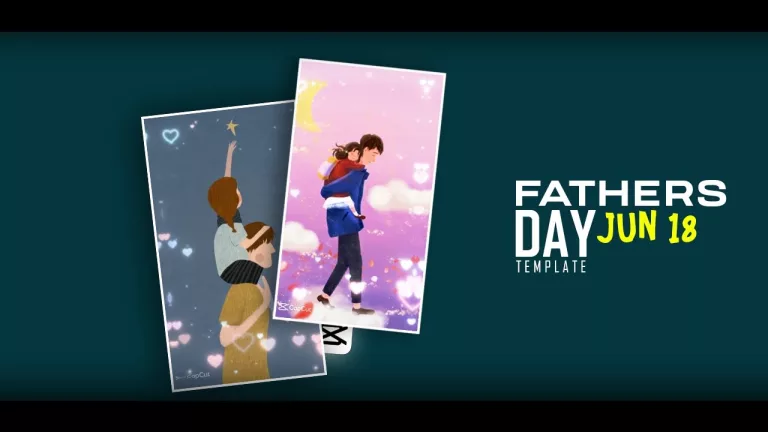 12 Trending Fathers Day Capcut Templates
